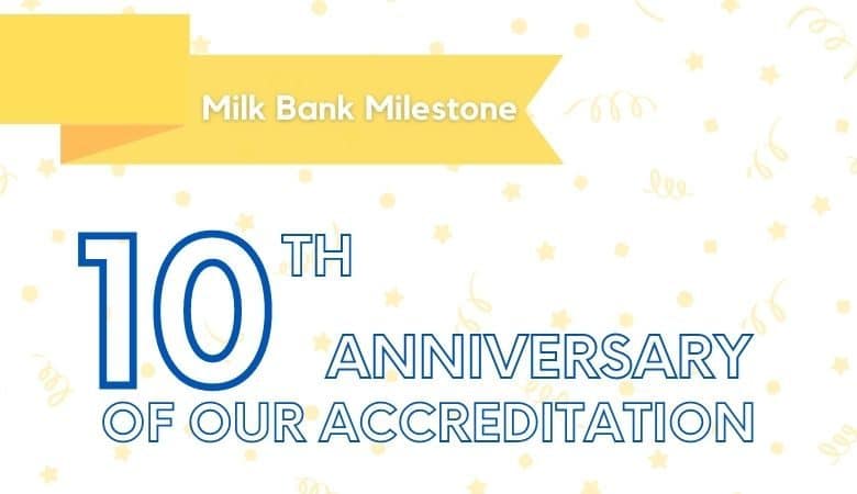 Milk Bank milestone 10 years accredited